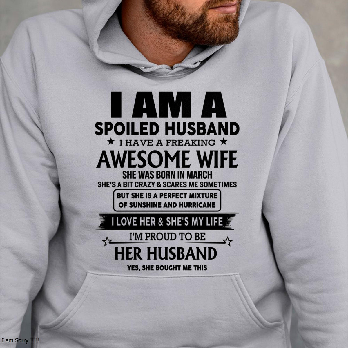 March - I Am A Spoiled Husband I Have A Freaking Awesome Wife - Gift For Husband From Wife - TLEE03 (SKU-HUS-TS-03)
