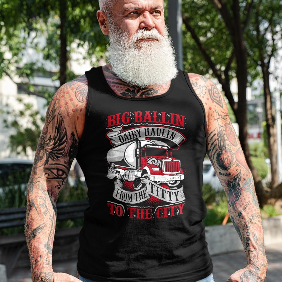 Best Truck Driver Life Shirt, Funny Trucker UnisexT-Shirt/Hoodie/Sweatshirt HLT00 - Big Ballin Dairy Hallin Titty to City Cow Milk Truck Driver T-Shirt
