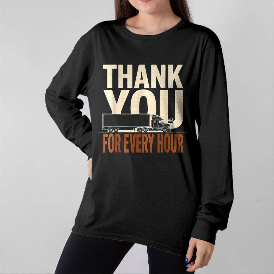Best Truck Driver Life Shirt, Funny Trucker UnisexT-Shirt/Hoodie/Sweatshirt HLT00 - Thank You For Every Hour Truck Driver Appreciation Gift T-Shirt, Women, Black, Large