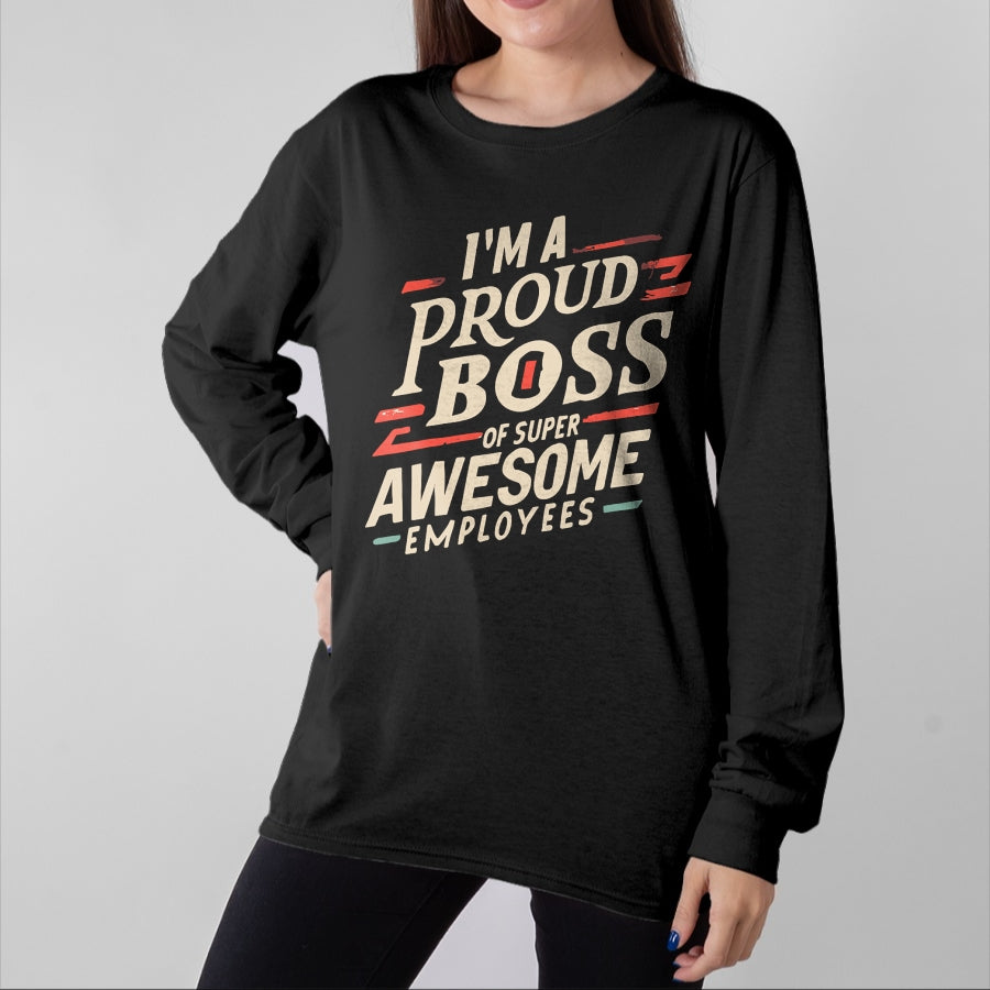 Best Wife Shirt, Wife and Husband Unisex T-Shirt/Hoodie/Sweatshirt HLT00 - I'm A Proud Boss Of Super Awesome Employees Funny Head Man T-Shirt