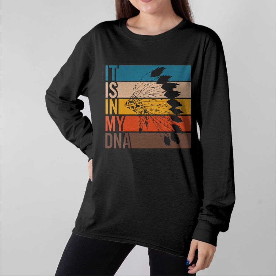 Native American T-Shirts, Vintage Native American Unisex T-Shirt/Hoodie/Sweatshirt HLT00 - It_s In My DNA Retro Vintage Heritage Native American Indian