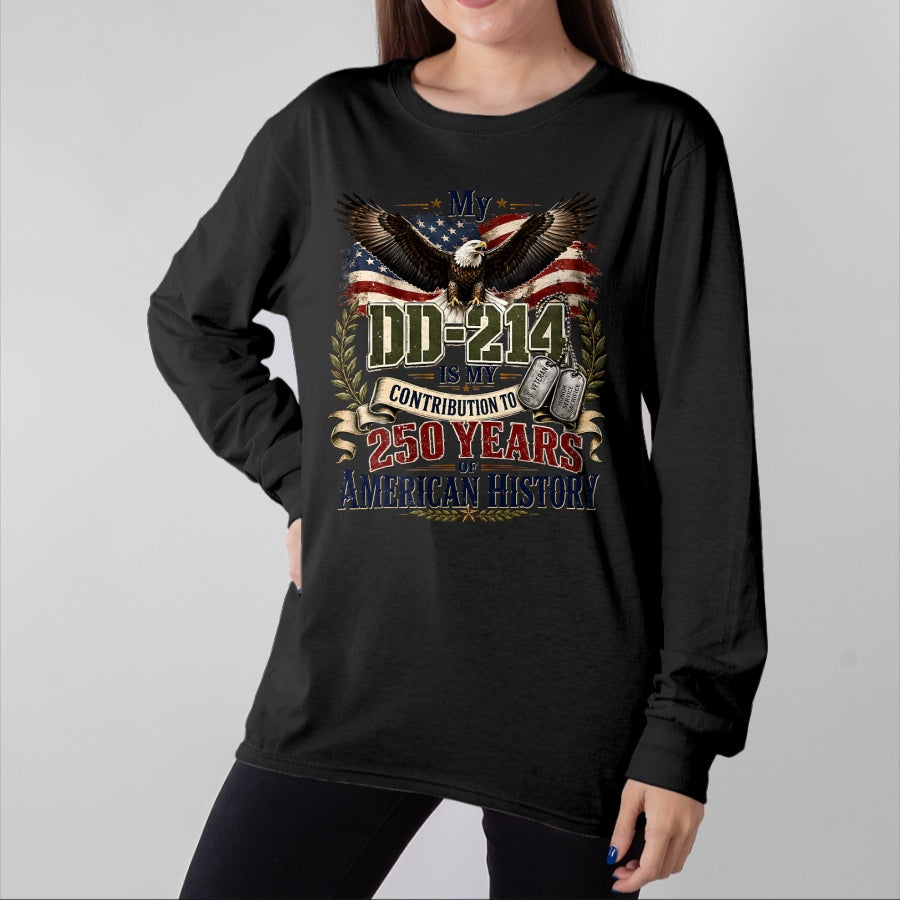 Proud Veteran Shirt, Funny Veteran UnisexT-Shirt/Hoodie/Sweatshirt HLT00 - My DD-214 is My Contribution Veteran 250 Years America T-Shirt