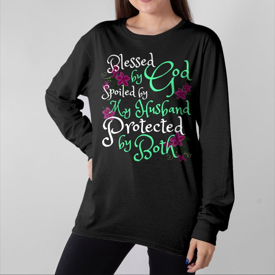 Best Wife Shirt, Wife and Husband Unisex T-Shirt/Hoodie/Sweatshirt HLT00 - Gift for wife T shirt, spoiled wife Blessed by God Spoiled by My Husband Protected by Both Wife T-