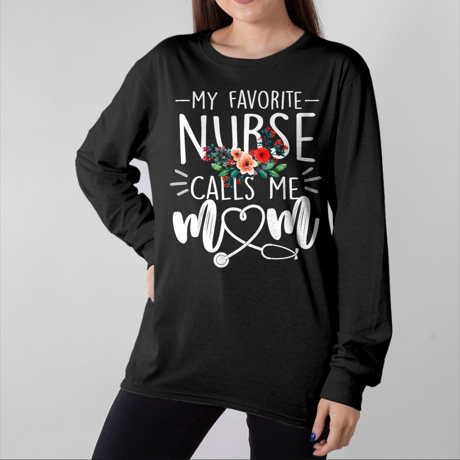 Funny Nurse Shirt, Nurse Unisex T-Shirt/Hoodie/Sweatshirt HLT00 - My Favorite Nurse Calls Me Mom Cute Flowers mothers day gift T-Shirt (1)