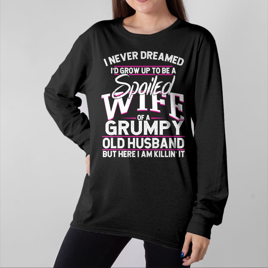 Best Wife Shirt, Wife and Husband Unisex T-Shirt/Hoodie/Sweatshirt HLT00 - Gift for wife T shirt, spoiled wife Spoiled Wife Of A Grumpy Old Husband Long Sleeve T-Shirt
