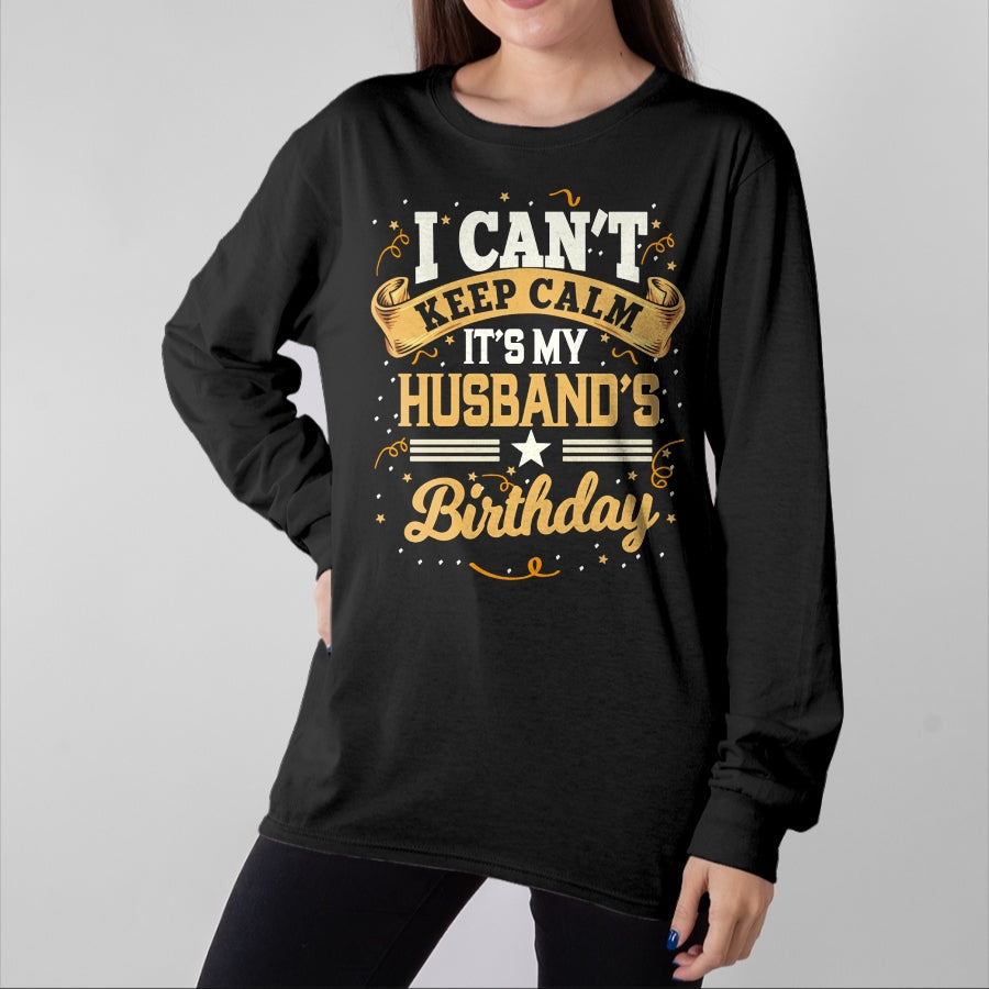 Best Wife Shirt, Wife and Husband Unisex T-Shirt/Hoodie/Sweatshirt HLT00 - I Can't Keep Calm It's My Husband Birthday Party Gift Long Sleeve T-Shirt