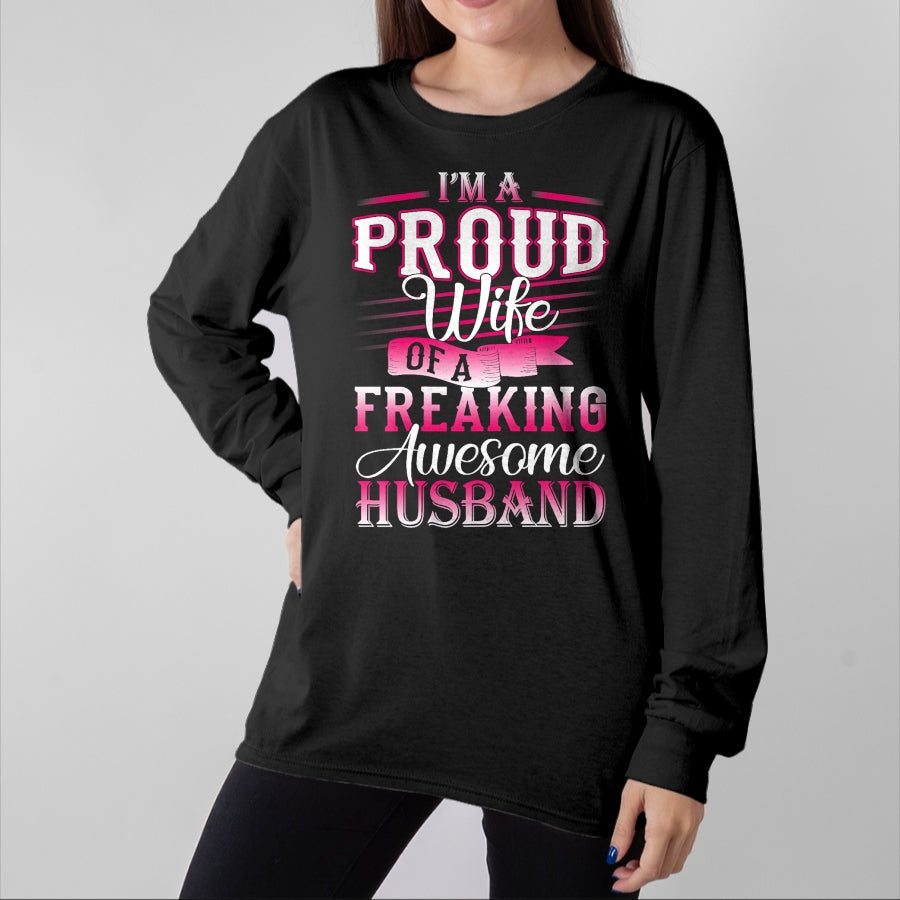 Best Wife Shirt, Wife and Husband Unisex T-Shirt/Hoodie/Sweatshirt HLT00 - I'm A Proud Wife Of A Freaking Awesome Husband T-Shirt