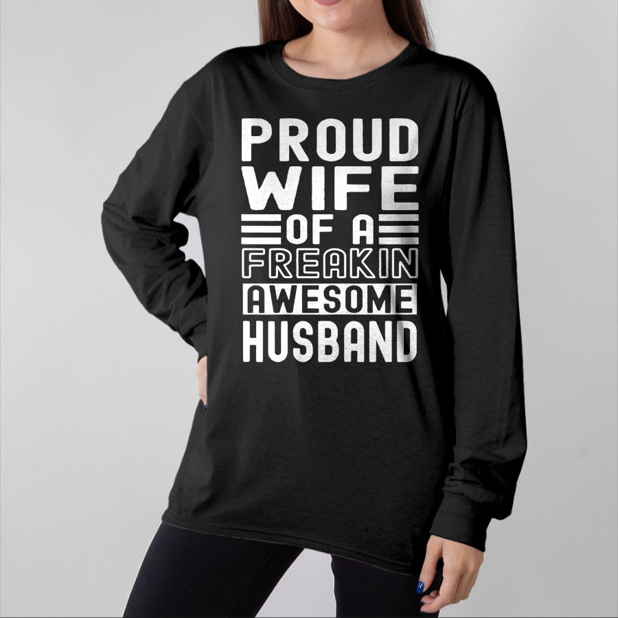 Best Wife Shirt, Wife and Husband Unisex T-Shirt/Hoodie/Sweatshirt HLT00 - Womens Funny Wife Proud Wife Of A Freakin Awesome Husband Funny T-Shirt