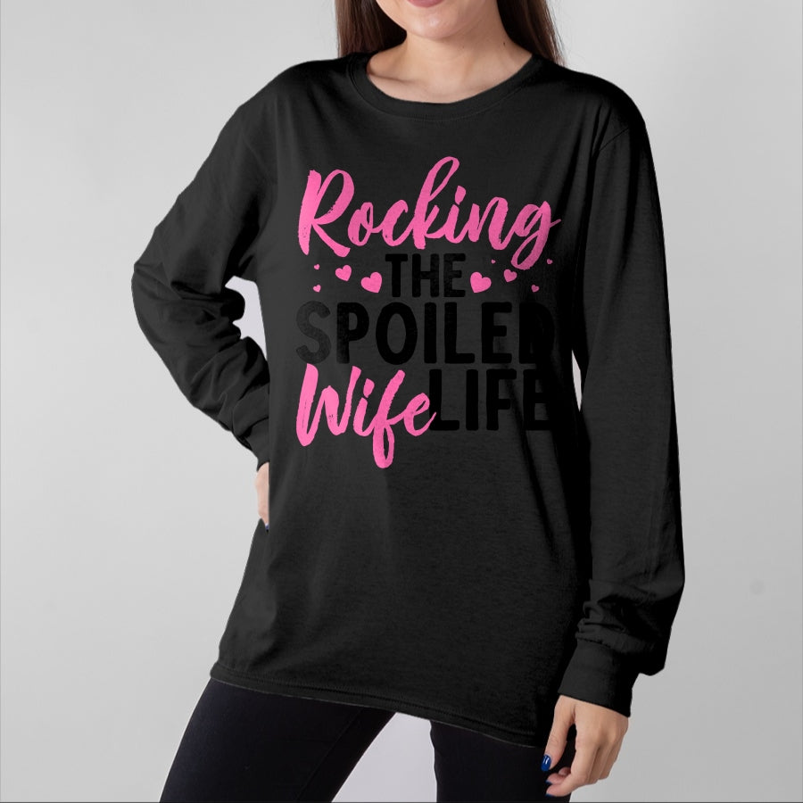 Best Wife Shirt, Wife and Husband Unisex T-Shirt/Hoodie/Sweatshirt HLT00 - Gift for wife T shirt, spoiled wife Funny Spoiled Wife Art For Women Husband Spoiled Wife Life Lon