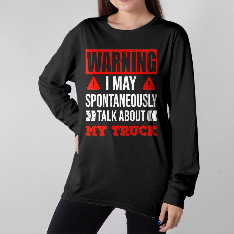 Best Truck Driver Life Shirt, Funny Trucker UnisexT-Shirt/Hoodie/Sweatshirt HLT00 - Warning I May Spontaneously Talk About My Truck Funny T-Shirt, Men, Brown, Medium