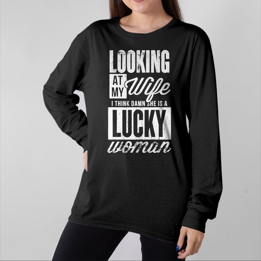 Best Wife Shirt, Wife and Husband Unisex T-Shirt/Hoodie/Sweatshirt HLT00 - Gift for wife T shirt, lucky wife Looking At My Wife I Think Damn My Wife Is A Lucky Woman T-Shirt