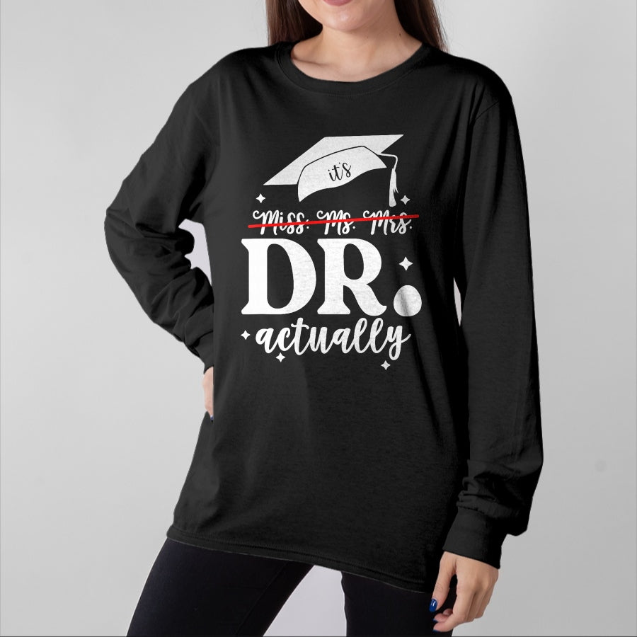 Best Doctor Shirt, Funny Doctor UnisexT-Shirt/Hoodie/Sweatshirt HLT00 - Itβs Miss Ms Mrs Dr actually Doctor actually Dr appreciation T-Shirt