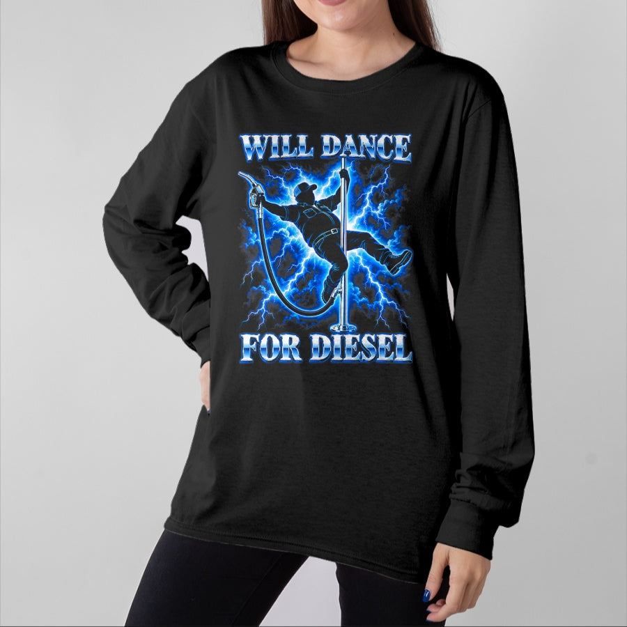 Best Truck Driver Life Shirt, Funny Trucker UnisexT-Shirt/Hoodie/Sweatshirt HLT00 - Will Dance for Diesel Funny Truck Driver Automotive Humor T-Shirt