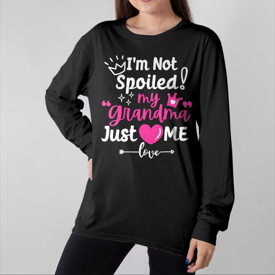 Best Wife Shirt, Wife and Husband Unisex T-Shirt/Hoodie/Sweatshirt HLT00 - I'm Not Spoiled My Grandma Just Loves Me Team Girls Matching Long Sleeve T-Shirt