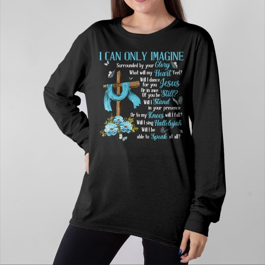 Christian Tee, Christian Faith Unisex T-Shirt/Hoodie/Sweatshirt HLT00 - I Only Can Imagine Faith Christian Faith Jesus God Lover T-Shirt