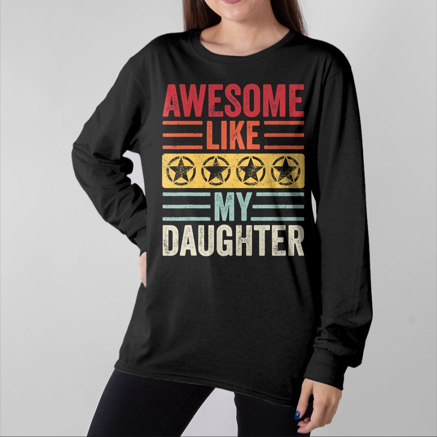 Gift for Mom Shirt, Funny Mom Unisex T-Shirt/Hoodie/Sweatshirt HLT00 - Awesome Like My Daughter Funny Vintage Father Mom Dad Joke T-Shirt