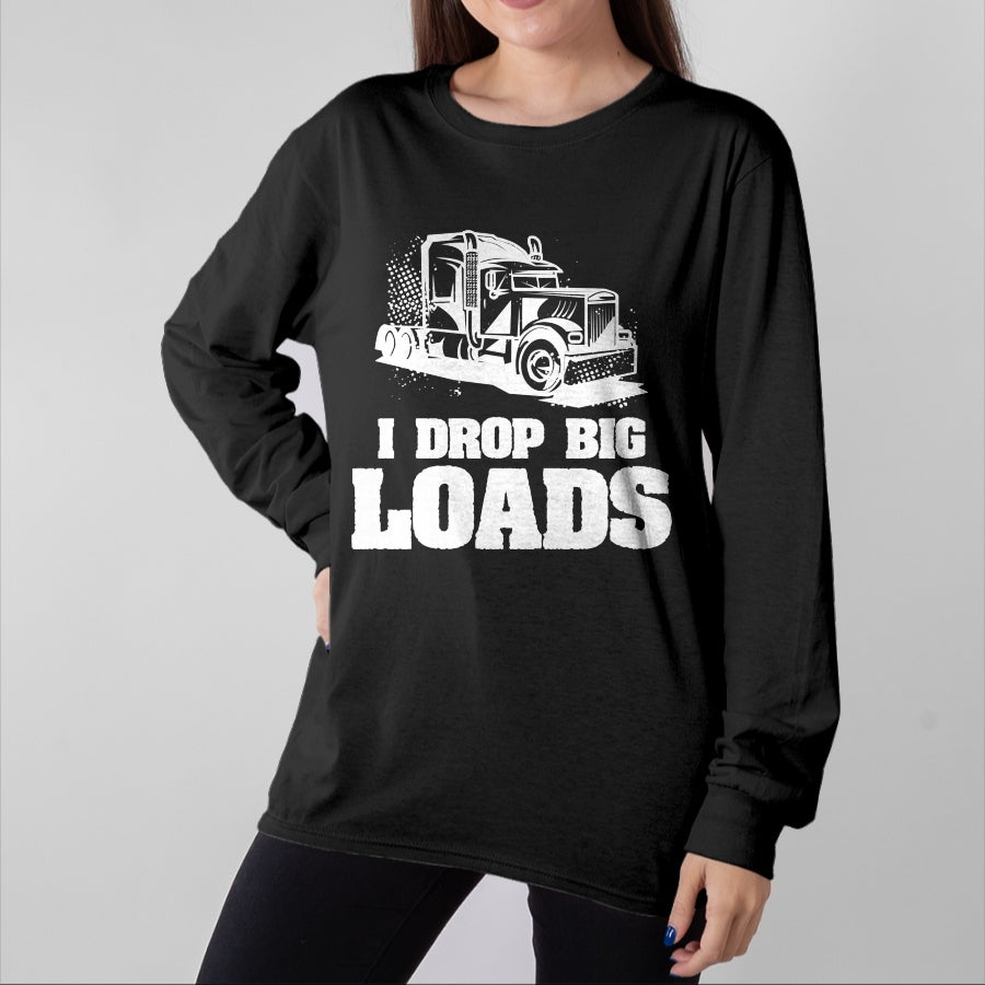 Best Truck Driver Life Shirt, Funny Trucker UnisexT-Shirt/Hoodie/Sweatshirt HLT00 - Mens I Drop Big Loads Truck Driving Trucker Performance T-Shirt