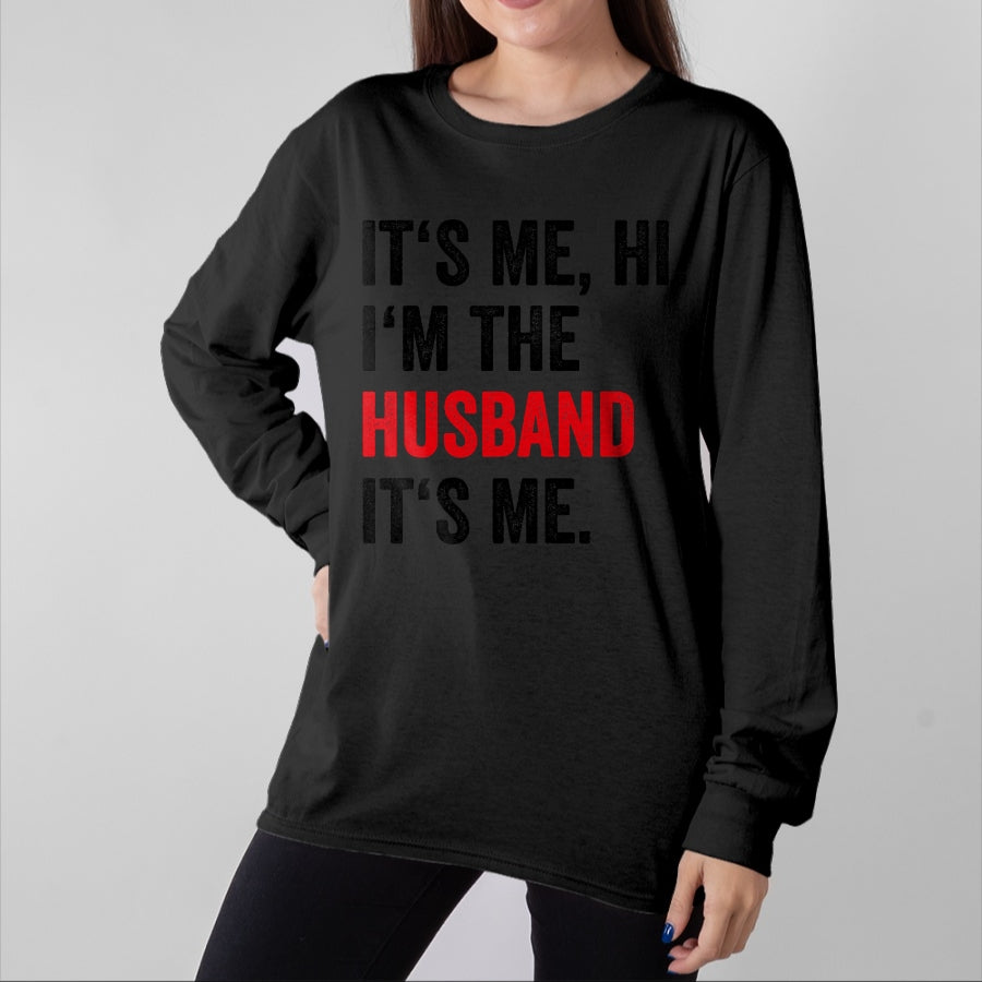 Best Wife Shirt, Wife and Husband Unisex T-Shirt/Hoodie/Sweatshirt HLT00 - Fathers Day Its Me Hi I'm The Husband Its Me Funny Husband T-Shirt