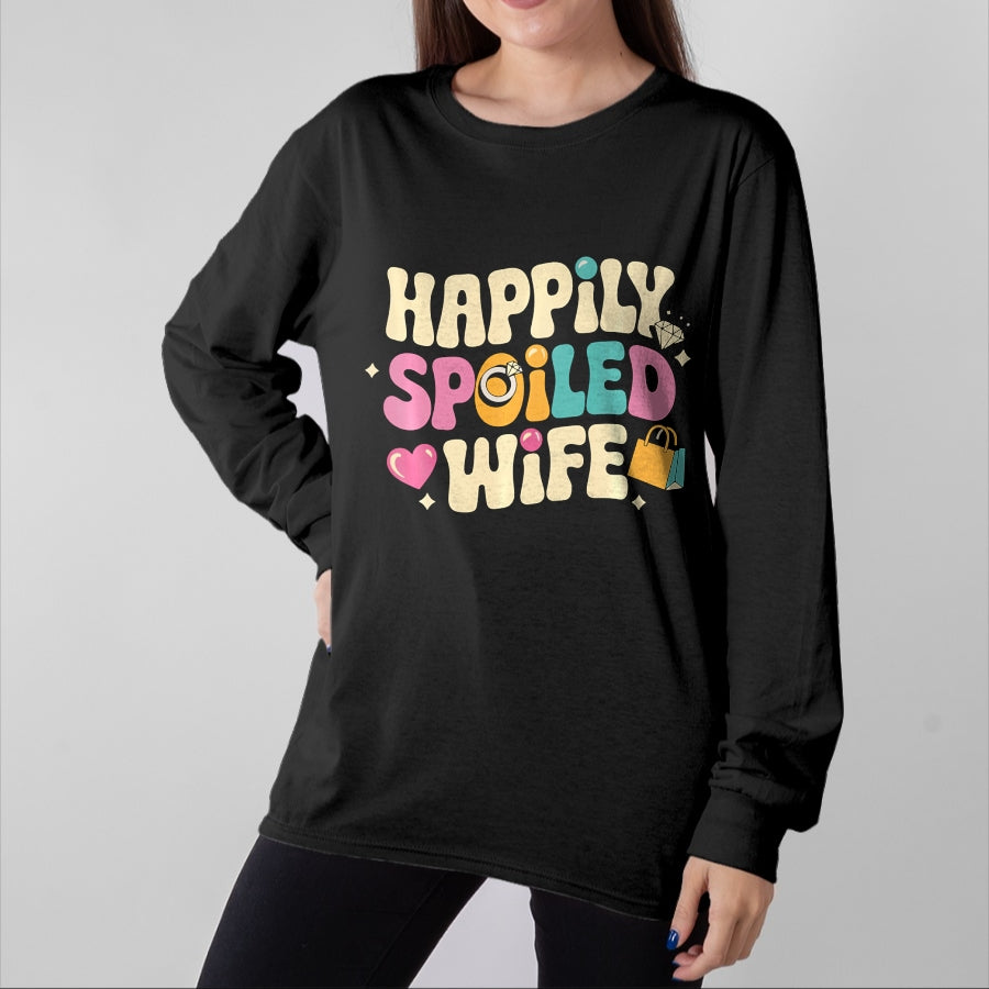 Best Wife Shirt, Wife and Husband Unisex T-Shirt/Hoodie/Sweatshirt HLT00 - Gift for wife T shirt, spoiled wife Spoiled Wife Husband Happily Spoiled Wife Sweatshirt