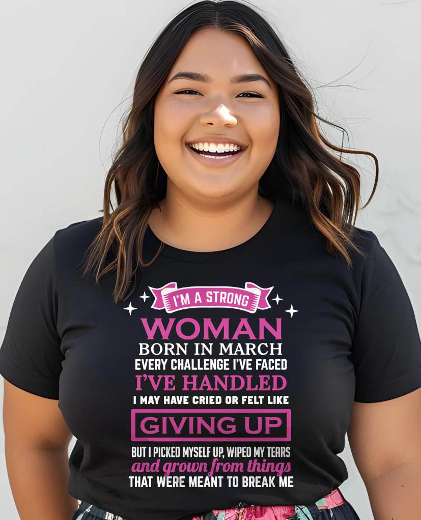 MARCH – I’M A STRONG WOMAN – I FALL, I CRY, BUT I NEVER GIVE UP - FOR WOMEN - TLEE03 (SKU10-66-03)