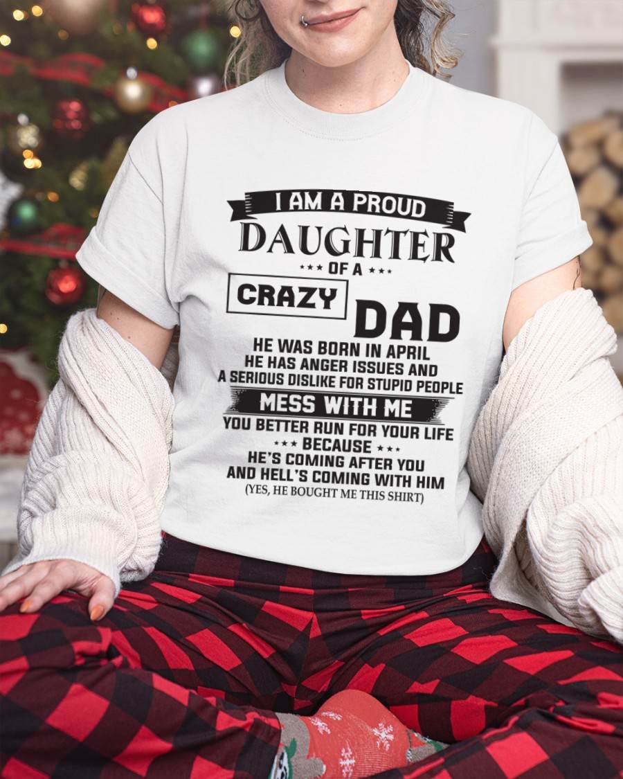 APRIL - I AM A PROUD DAUGHTER OF A CRAZY DAD - FROM DAD - TLEE04 (SKU10-96-04)