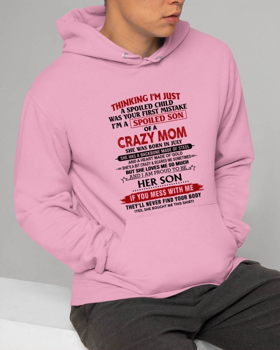 JULY - THINKING I'M JUST A SPOILED CHILD WAS YOUR FIRST MISTAKE I'M A SPOILED SON OF A CRAZY MOM - FROM MOM - TLEE07 (SKU26T-01180-07)