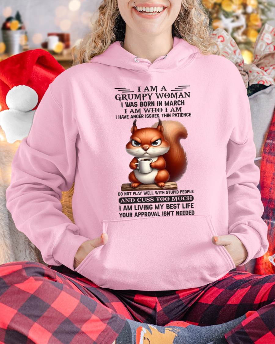 March - I Am A Grumpy Woman I Was Born In January I Am Who I Am - Gift For Women - TLEE03 (SKU09-07-03)