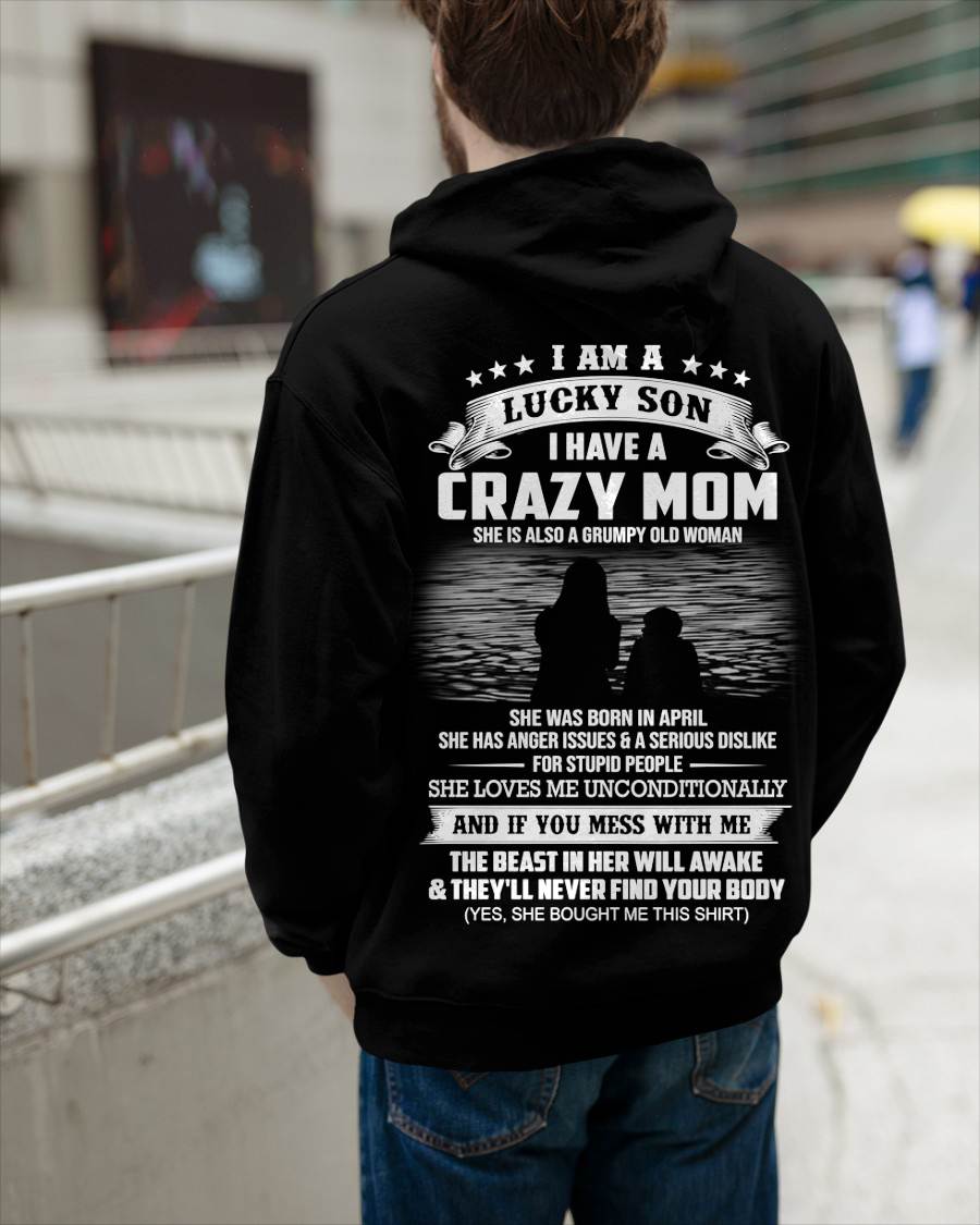 April - I Am A Lucky Son I Have A Crazy Mom She Is Also A Grumpy Old Woman - Gift From Mom - TLEE04 (SKU09-20-04)