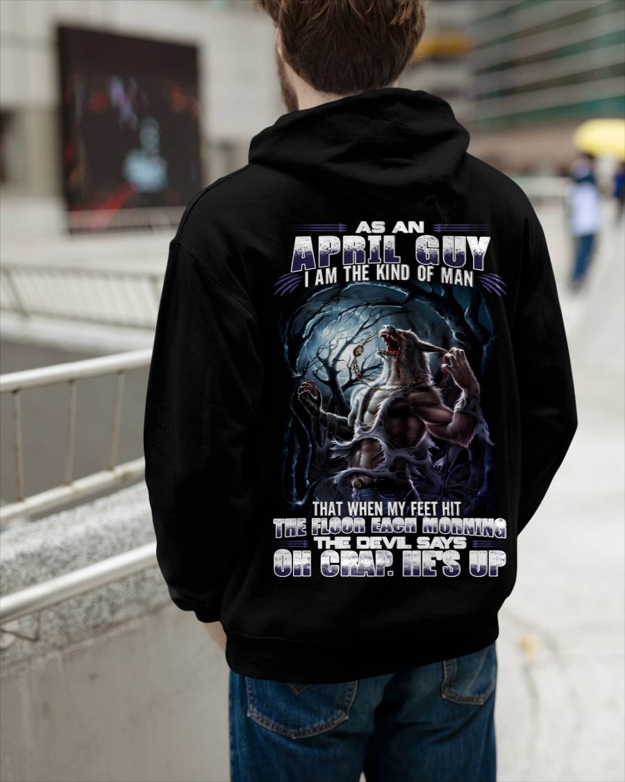 April - "As An April Guy I Am The Kind Of Man That When My Feet Hit The Floor Each Morning The Devil Says Oh Crap. He’s Up" - Gift For Man - TLEE04 (SKU08-80-04)