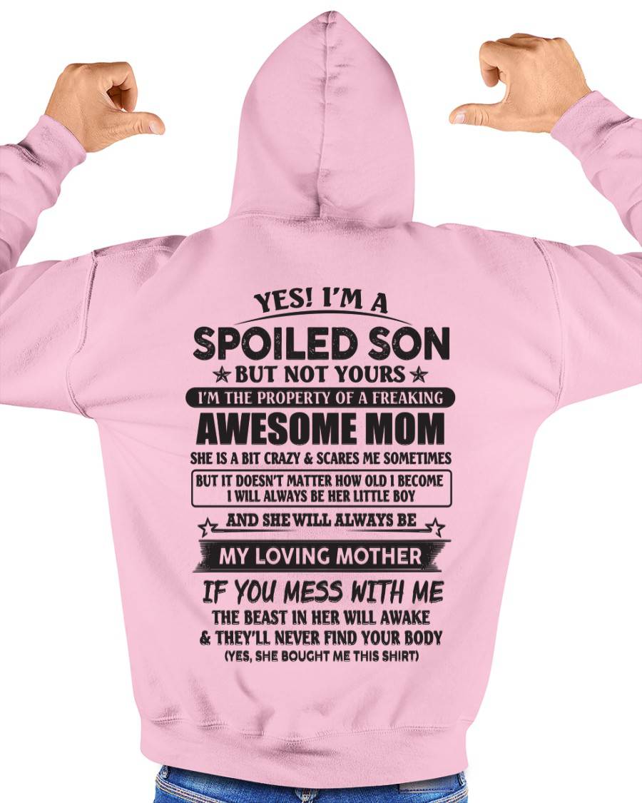 Yes I'm A Spoiled Son But Not Yours I'm The Property Of A Freaking Awesome Mom - Gift From Mom - (SKU07-147-00)