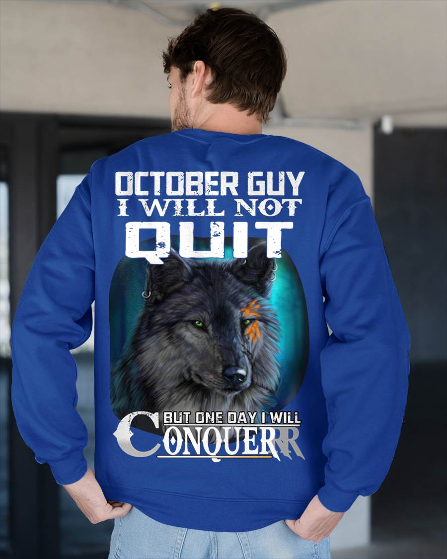 OCTOBER GUY I WILL NOT QUIT BUT ONE DAY I WILL CONQUER - FOR MAN - TLEE10 (SKU09-48-10)