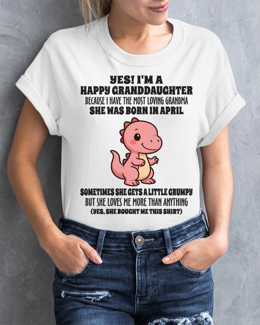 APRIL - YES! I'M A HAPPY GRANDDAUGHTER BECAUSE I HAVE THE MOST LOVING GRANDMA - FROM GRANDMA - TLEE04 (SKU09-71-04)