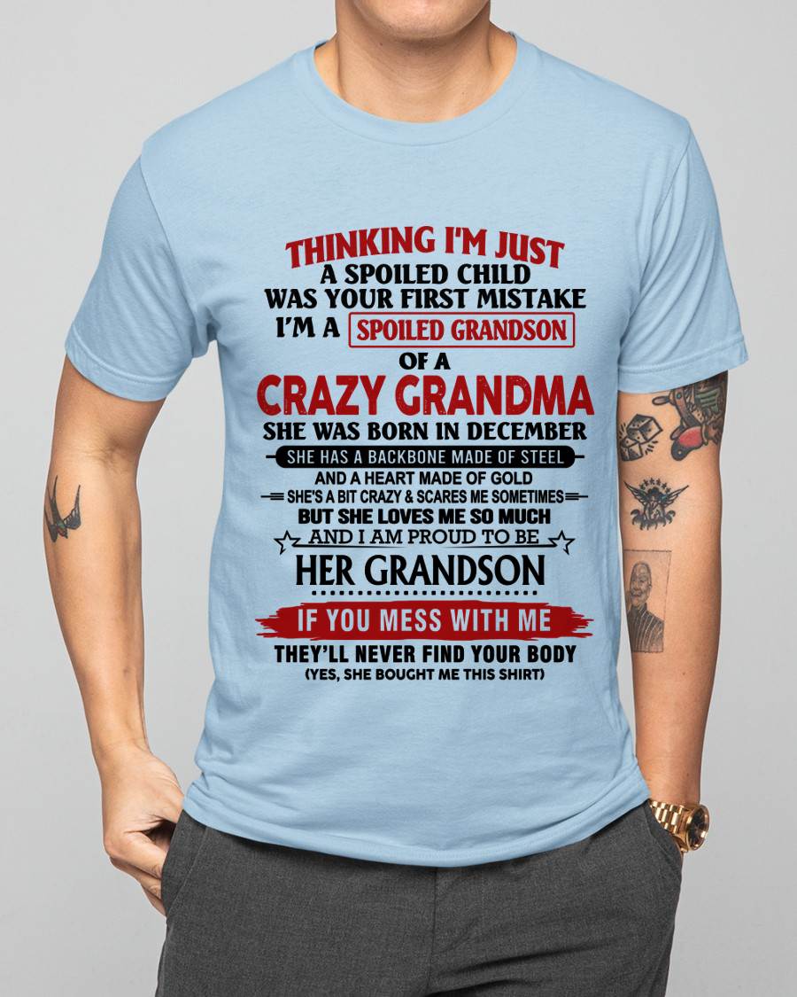 DECEMBER - THINKING I’M JUST A SPOILED CHILD WAS YOUR FIRST MISTAKE I’M A SPOILED GRANDSON OF A CRAZY GRANDMA - FROM GRANDMA - TLEE12 (SKU12-228-12)