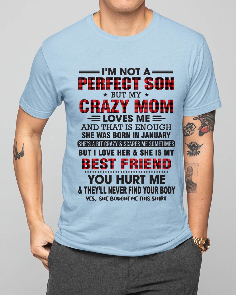 JANUARY - I’M NOT A PERFECT SON BUT MY CRAZY MOM LOVES ME AND THAT IS ENOUGH - FROM MOM - TLEE01 (SKU11-97-01)