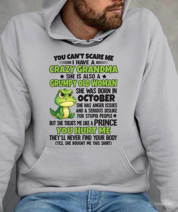 OCTOBER - YOU CAN’T SCARE ME I HAVE A CRAZY GRANDMA SHE IS ALSO A GRUMPY OLD WOMAN - FROM GRANDMA - TLEE10 (SKU09-85-10)