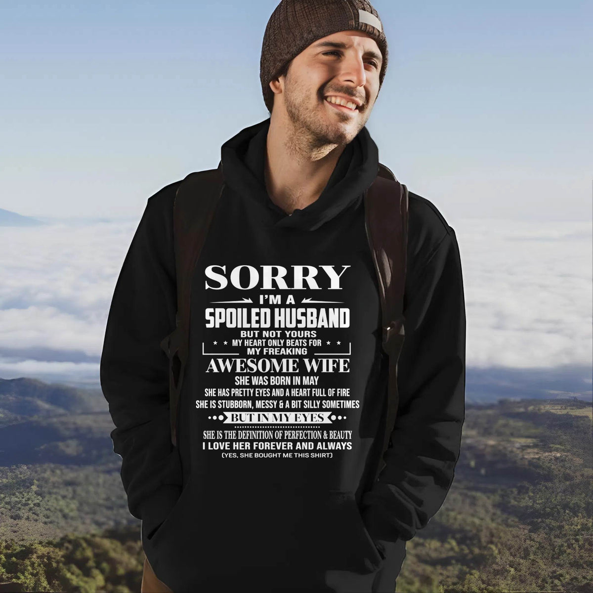 MAY - SORRY I’M A SPOILED HUSBAND BUT NOT YOURS MY HEART ONLY BEATS FOR MY FREAKING AWESOME WIFE - FROM WIFE - TLEE05 (SKU12-268-05)