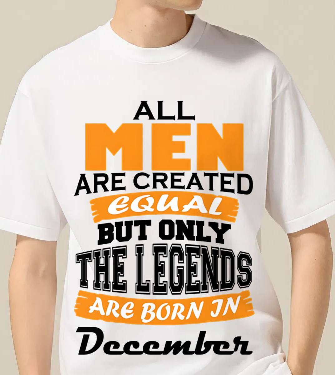 DECEMBER BORN – ONLY LEGENDS ARE CREATED - FOR MAN - TLEE12 (SKU2606-281-12)