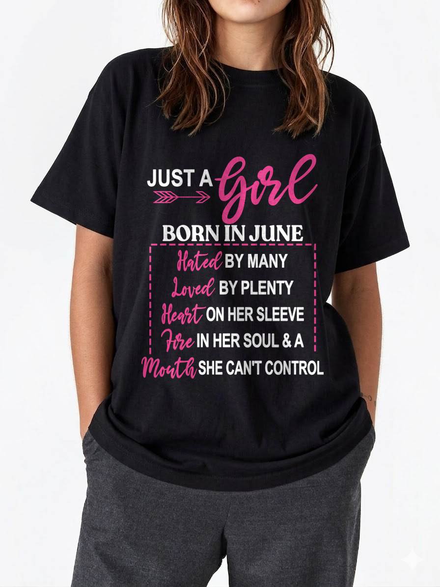 A JUNE GIRL – HATED BY MANY, LOVED BY PLENTY - FOR WOMEN - TLEE06 (SKU2604-06-06)