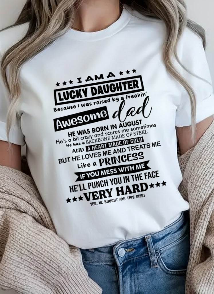 AUGUST - I AM A LUCKY DAUGHTER BECAUSE I WAS RAISED BY A FREAKIN' AWESOME DAD - FROM DAD - TLEE08 (SKU2603-177-08)