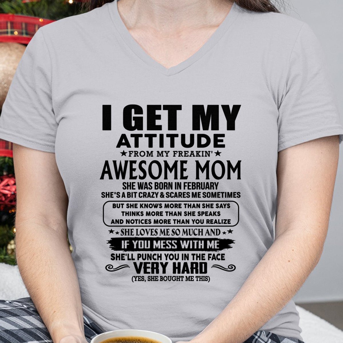 Thanks Mom - I GET MY ATTITUDE FROM MY FREAKIN' AWESOME MOM - Gift for Son and Daughter From Mom - TLEE02 (SKU-TMD-CU-02)