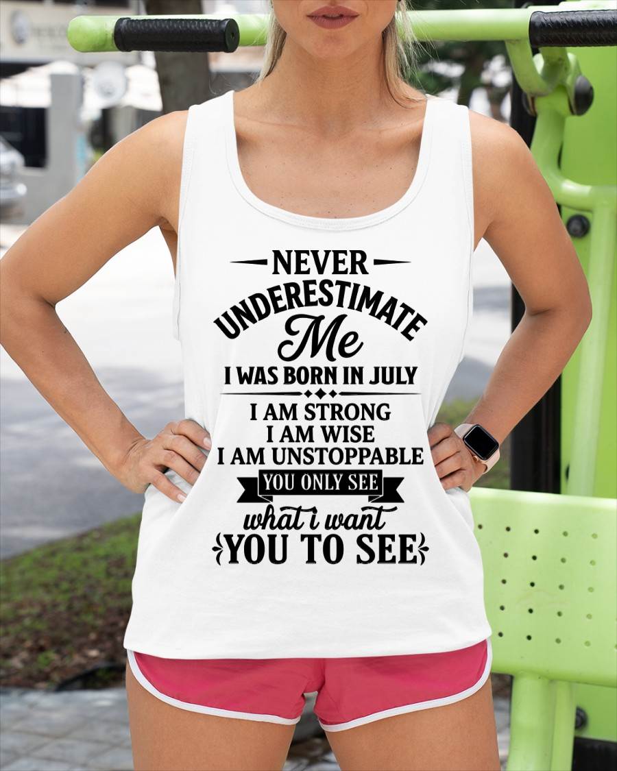 JULY GIRL – NEVER UNDERESTIMATE ME - FOR WOMEN - TLEE07 (SKU2606-91-07)
