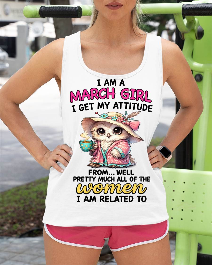 MARCH GIRL – I GET MY ATTITUDE FROM MY FAMILY - FOR WOMEN - TLEE03 (SKU2604-294-03)