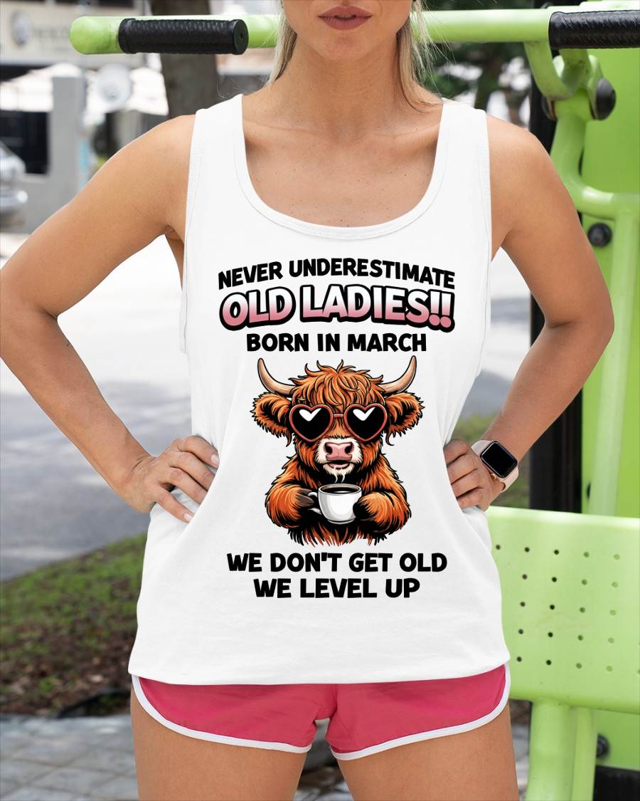 MARCH BORN WOMEN LEVEL UP, NEVER GROW OLD SHIRT - FOR WOMEN - TLEE03 (SKU2606-79-03)
