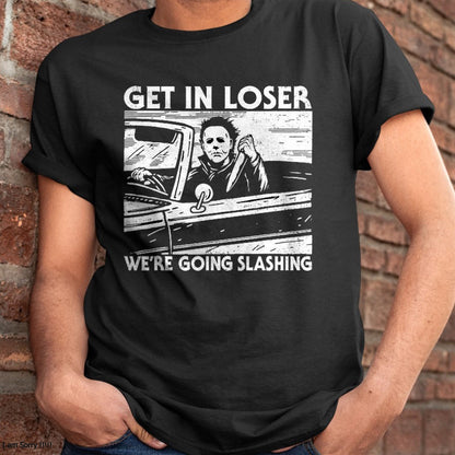 Hallowen Shirts for Family, Funny hallowen shirts, Hallowen Unisex T-Shirt/Hoodie/Sweatshirt HLT00 - Horror Halloween Character Get In Loser We're Going Slashing T-Shirt