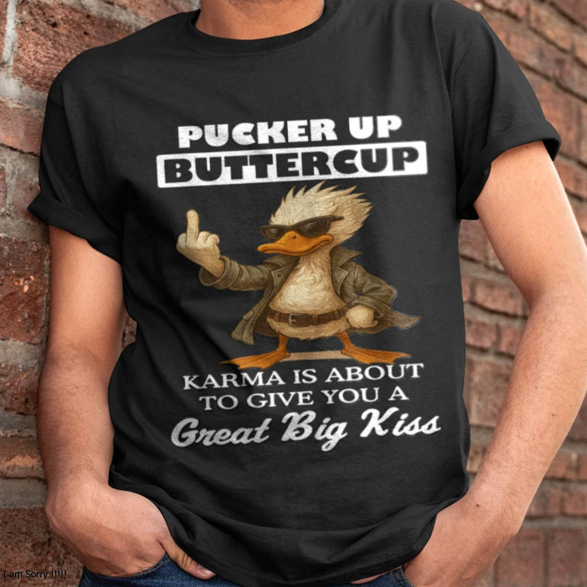 PUCKER UP, BUTTERCUP – IT’S PAYBACK TIME! - GIFT FOR MAN - TLEE00