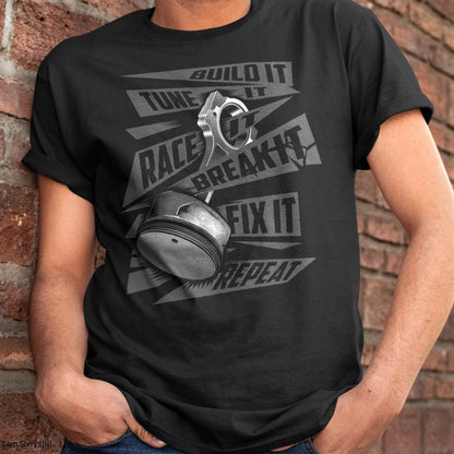 Funny Build It Tune It Race It Break It Fix It Repeat T-Shirt - Gift For Mechanic - TLEE (SKUM08-D05)