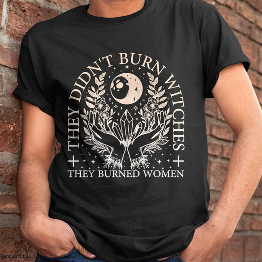 Hallowen Shirts for Family, Funny hallowen shirts, Hallowen Unisex T-Shirt/Hoodie/Sweatshirt HLT00 - Witchy Halloween They Didn't Burn Witches They Burned Women T-Shirt
