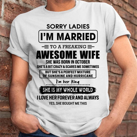 October - Sorry Ladies I Am Married To A Freaking Awesome Wife - Gift For Husband From Wife - TLEE10 (SKU-TWIFE-10)