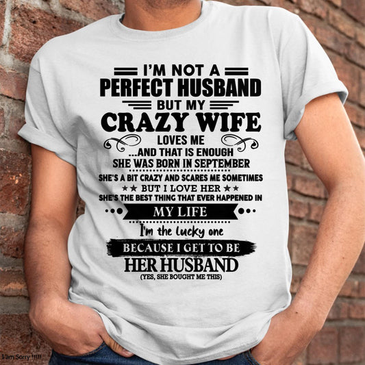 September - I Am Not A Perfect Husband But My Crazy Wife Love Me And That Is Enough - Gift For Husband From Wife - TLEE09 (SKU-QHUSBAND-09)