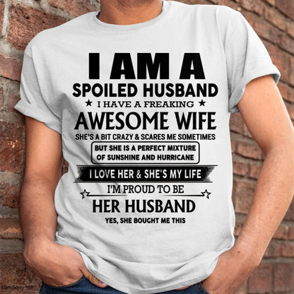 I Am A Spoiled Husband I Have A Freaking Awesome Wife - Gift For Husband From Wife - TLEE00 (SKU-HUS-TS-00)